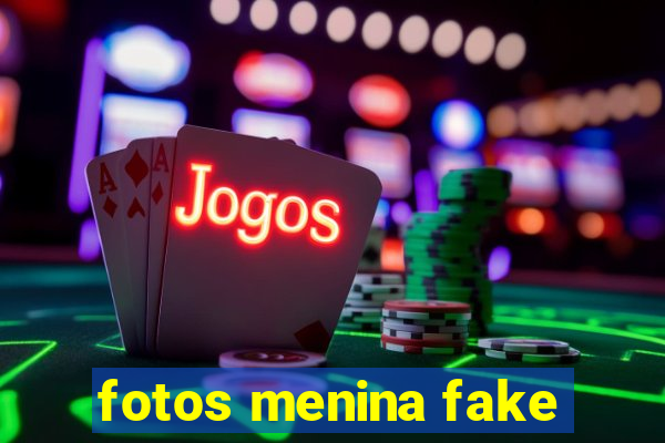 fotos menina fake