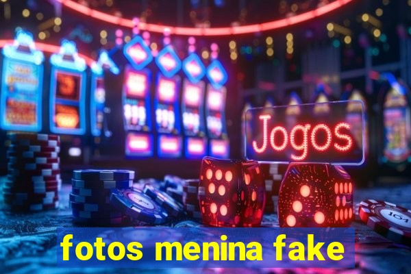 fotos menina fake