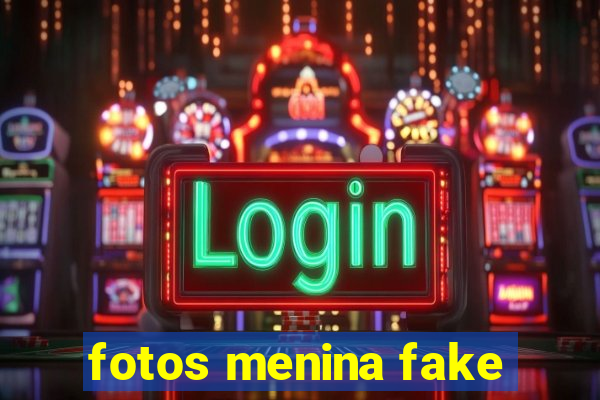 fotos menina fake