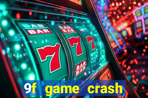 9f game crash ganhar dinheiro