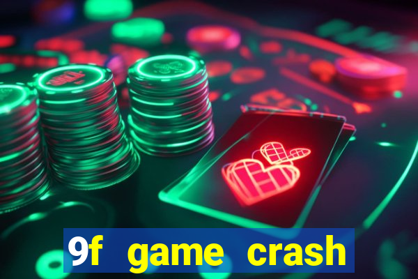 9f game crash ganhar dinheiro