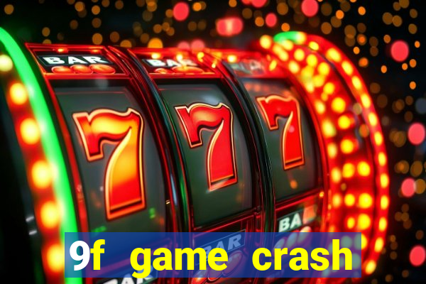 9f game crash ganhar dinheiro