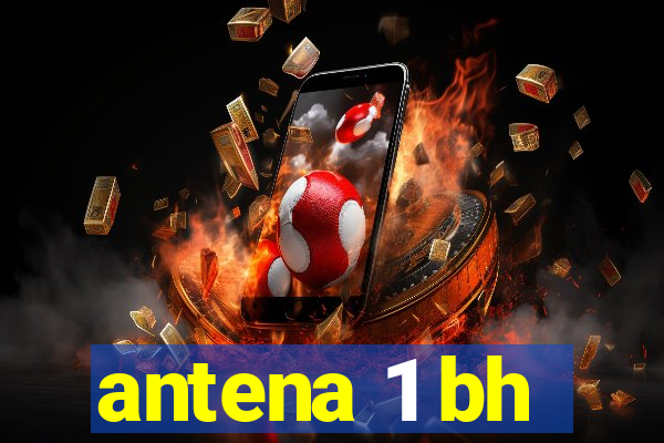 antena 1 bh