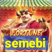 semebi