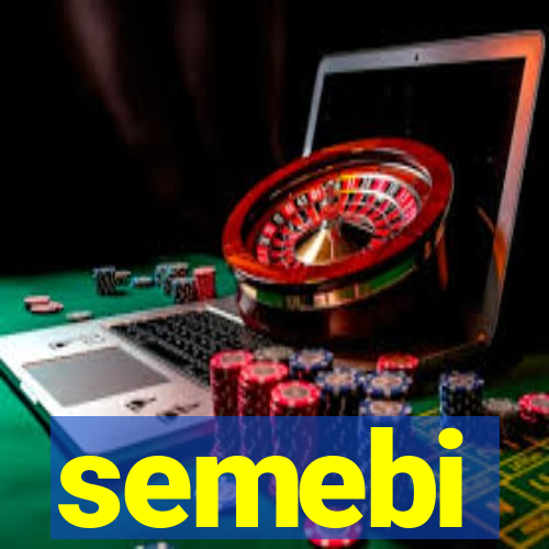 semebi