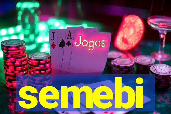 semebi