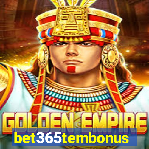 bet365tembonus