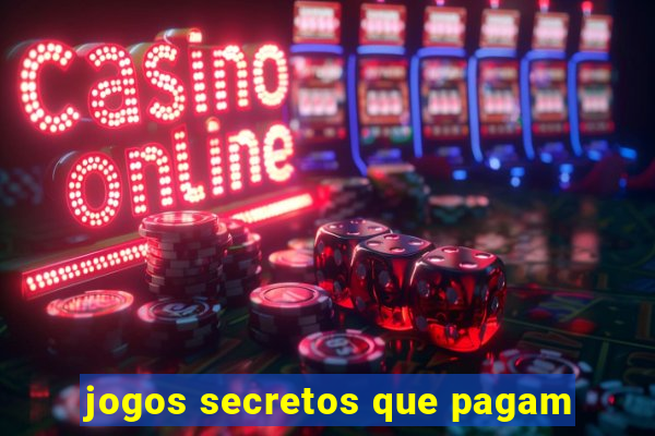 jogos secretos que pagam