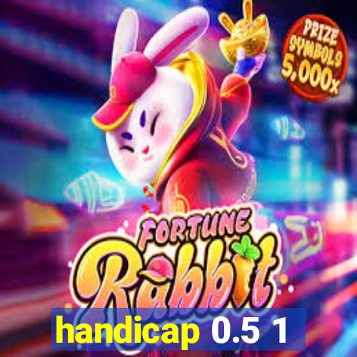 handicap 0.5 1