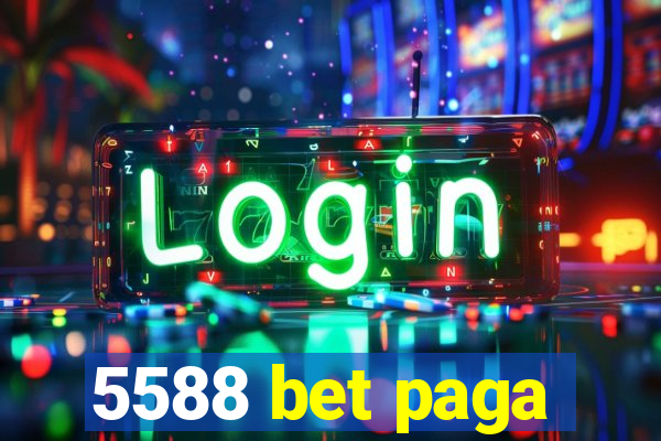 5588 bet paga