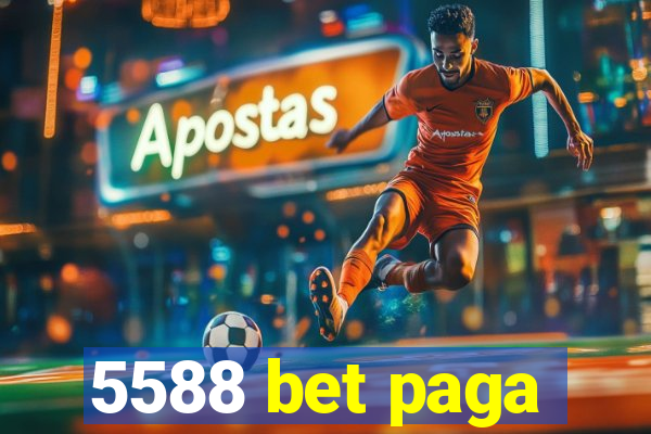 5588 bet paga