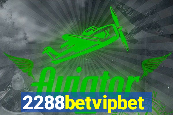 2288betvipbet