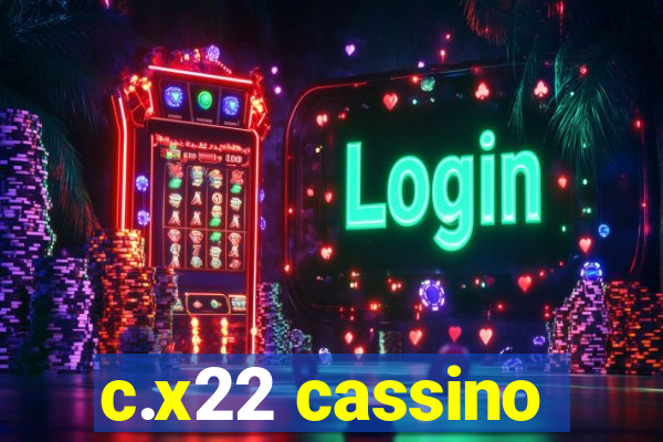 c.x22 cassino