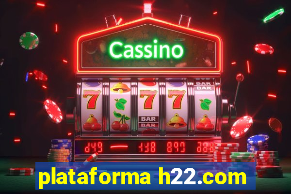 plataforma h22.com