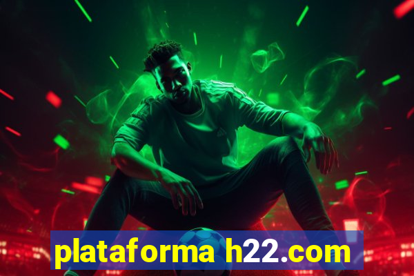 plataforma h22.com