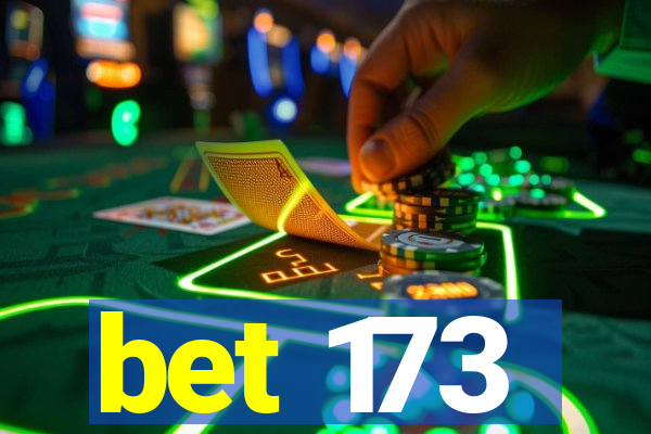 bet 173