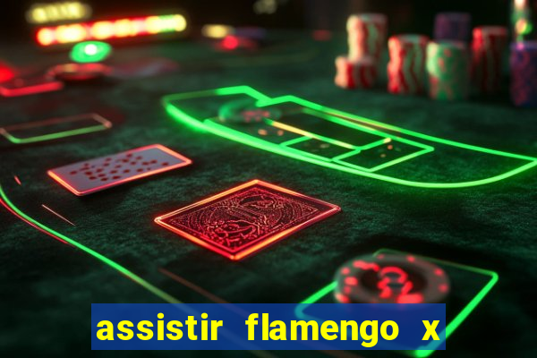 assistir flamengo x fortaleza ao vivo online multicanais