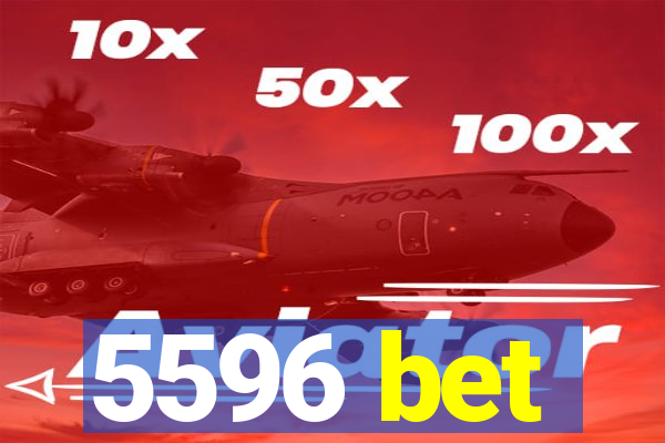 5596 bet