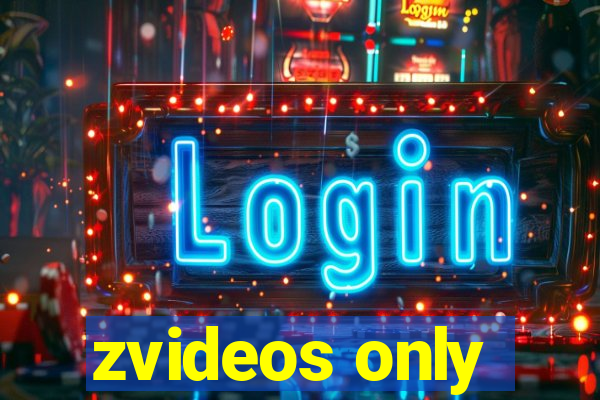 zvideos only