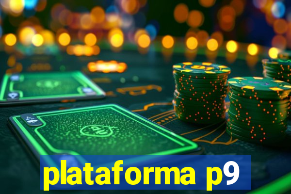 plataforma p9