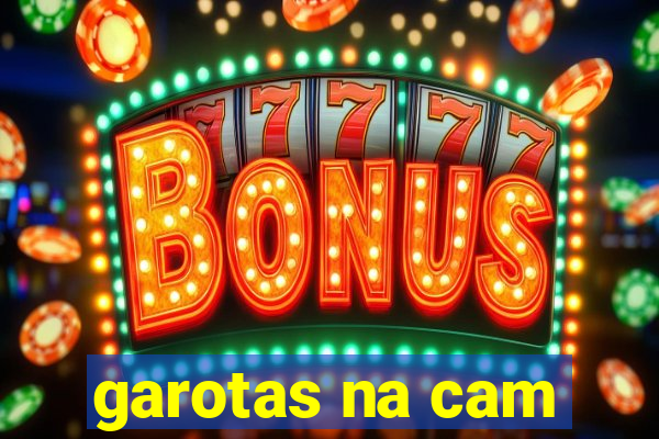 garotas na cam