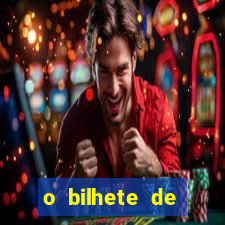 o bilhete de loteria premiado filme completo dublado