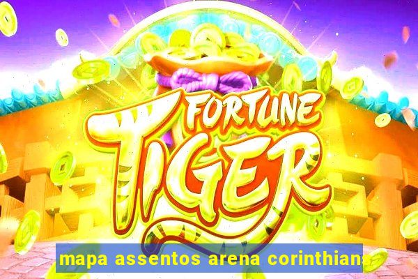 mapa assentos arena corinthians