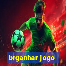 brganhar jogo