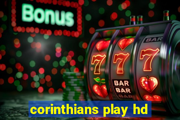 corinthians play hd