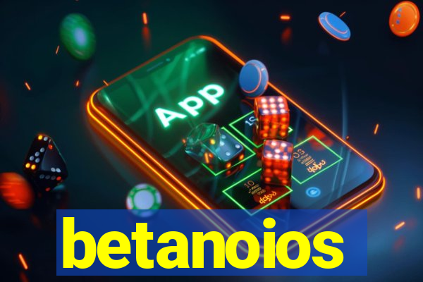 betanoios