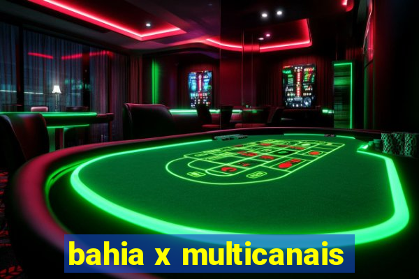 bahia x multicanais
