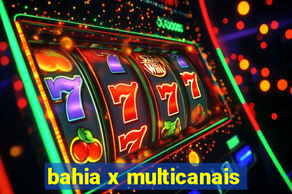 bahia x multicanais