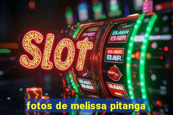 fotos de melissa pitanga