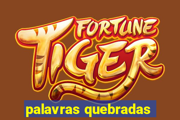 palavras quebradas