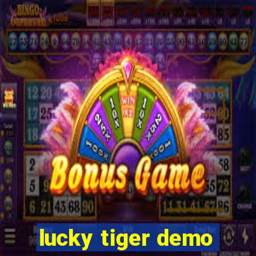 lucky tiger demo