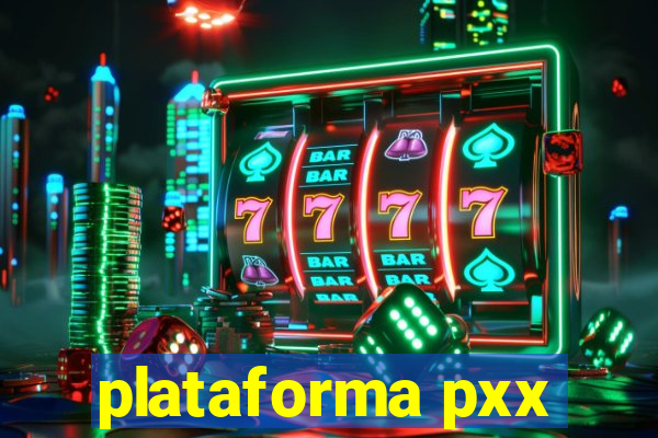 plataforma pxx