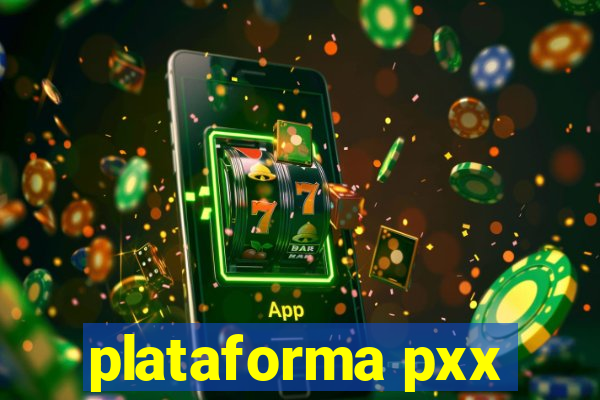 plataforma pxx