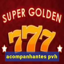 acompanhantes pvh
