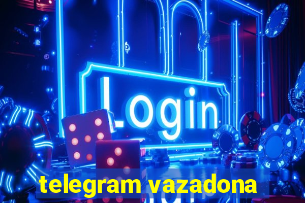 telegram vazadona
