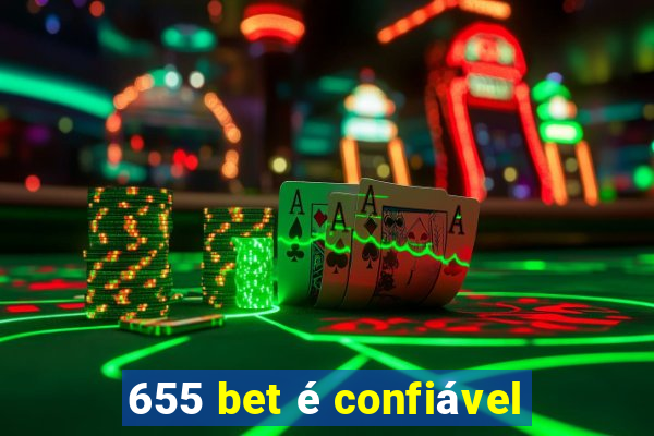 655 bet é confiável
