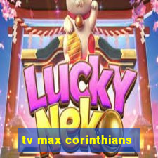 tv max corinthians