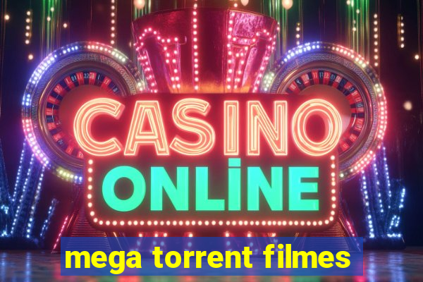 mega torrent filmes