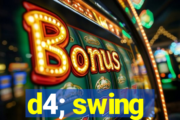 d4; swing