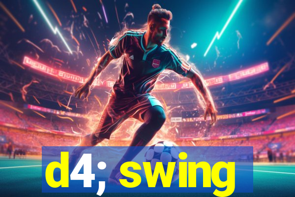 d4; swing
