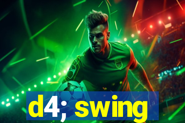 d4; swing