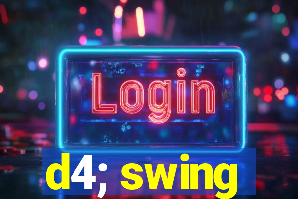 d4; swing