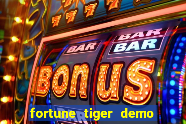 fortune tiger demo aposta de 500