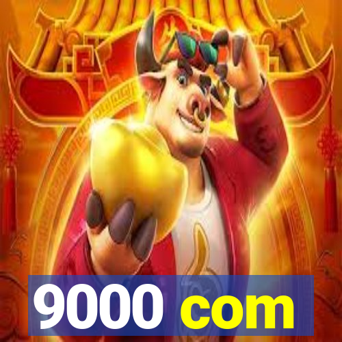 9000 com