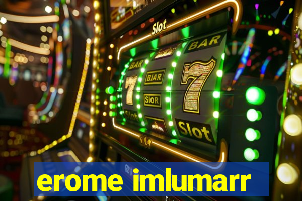 erome imlumarr