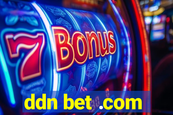 ddn bet .com
